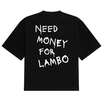 Need Money For Lambo Tee